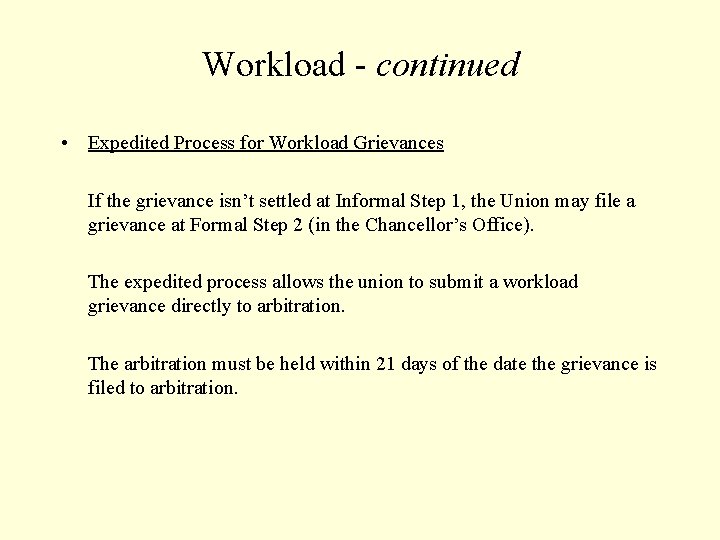 Workload - continued • Expedited Process for Workload Grievances If the grievance isn’t settled