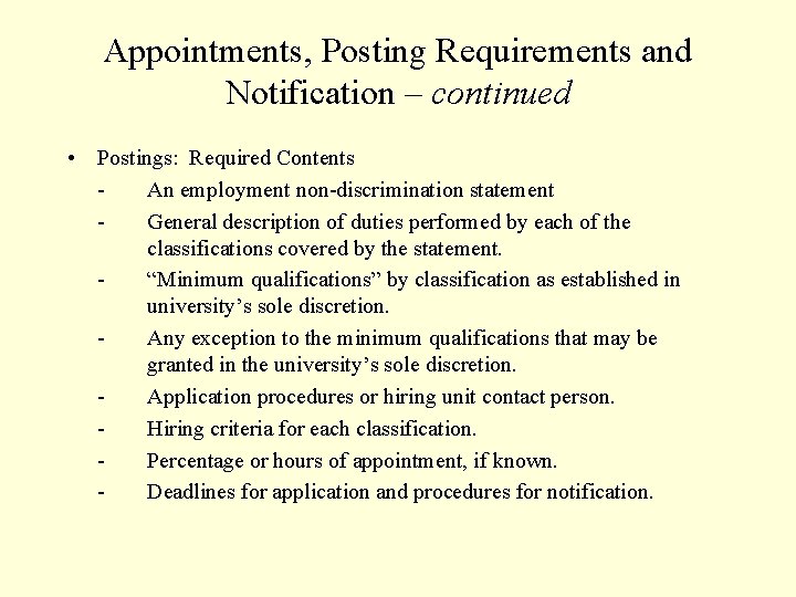 Appointments, Posting Requirements and Notification – continued • Postings: Required Contents An employment non-discrimination