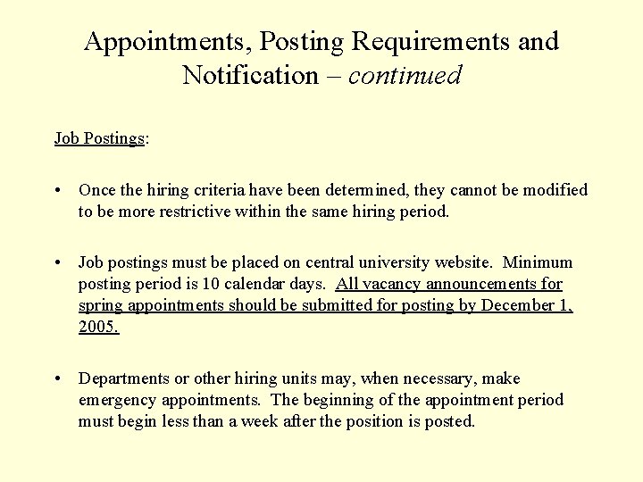 Appointments, Posting Requirements and Notification – continued Job Postings: • Once the hiring criteria