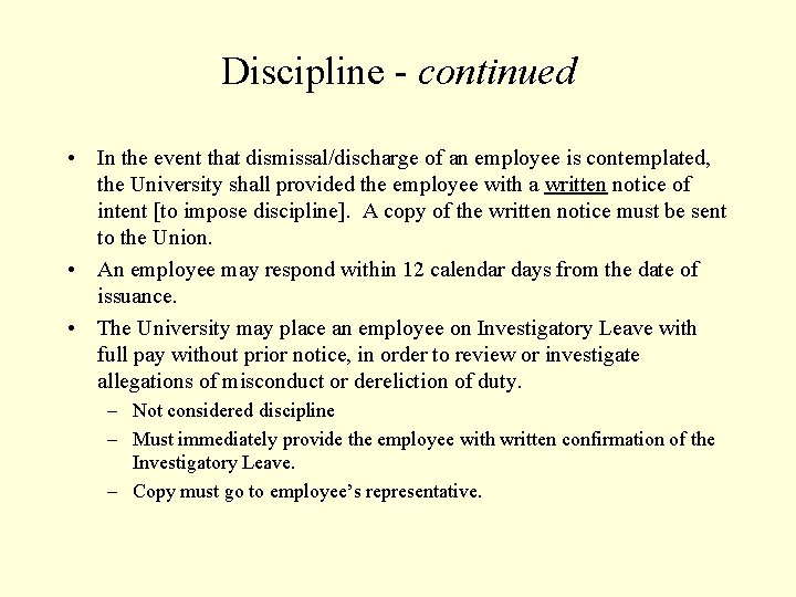 Discipline - continued • In the event that dismissal/discharge of an employee is contemplated,