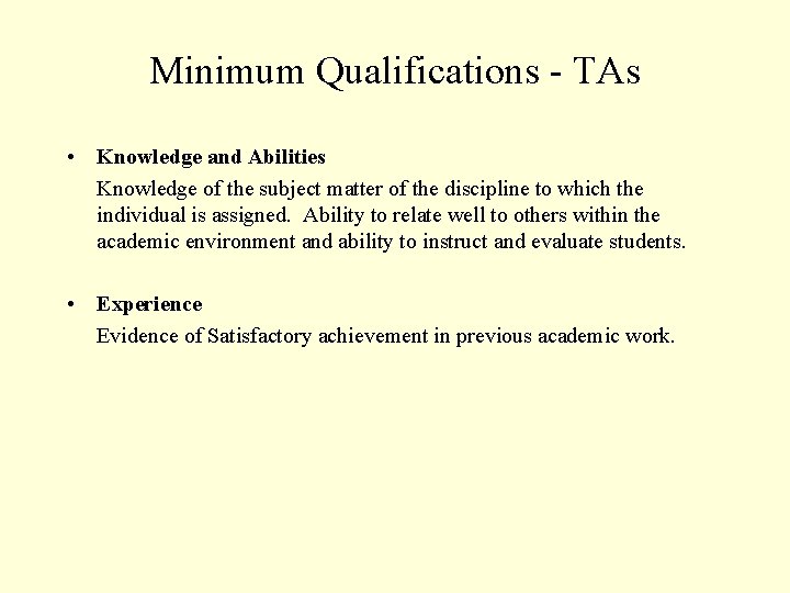 Minimum Qualifications - TAs • Knowledge and Abilities Knowledge of the subject matter of