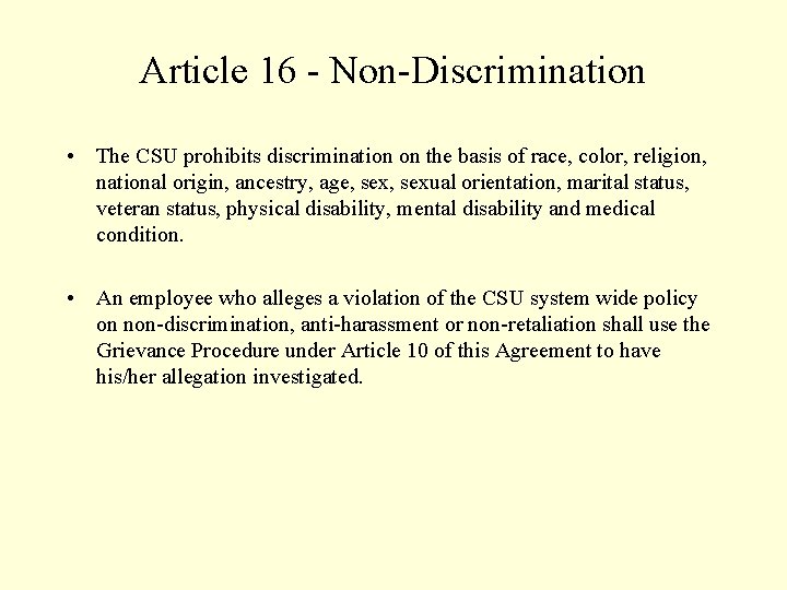 Article 16 - Non-Discrimination • The CSU prohibits discrimination on the basis of race,