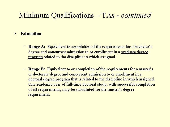 Minimum Qualifications – TAs - continued • Education – Range A: Equivalent to completion