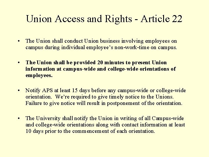 Union Access and Rights - Article 22 • The Union shall conduct Union business