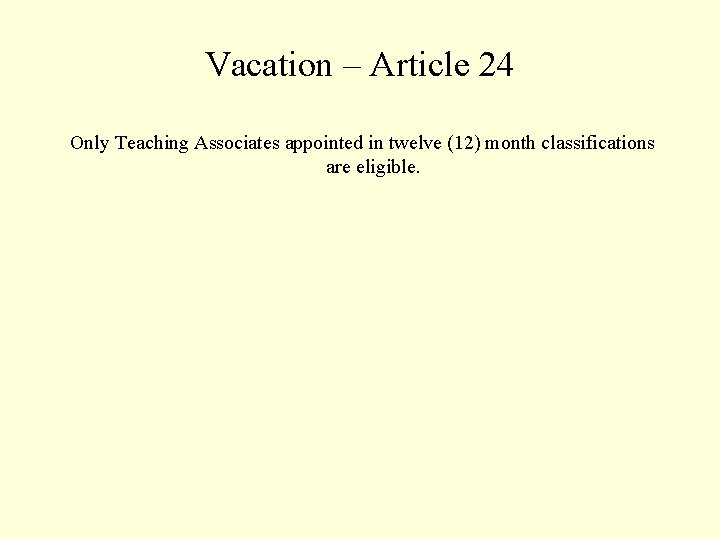 Vacation – Article 24 Only Teaching Associates appointed in twelve (12) month classifications are