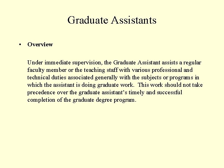 Graduate Assistants • Overview Under immediate supervision, the Graduate Assistant assists a regular faculty