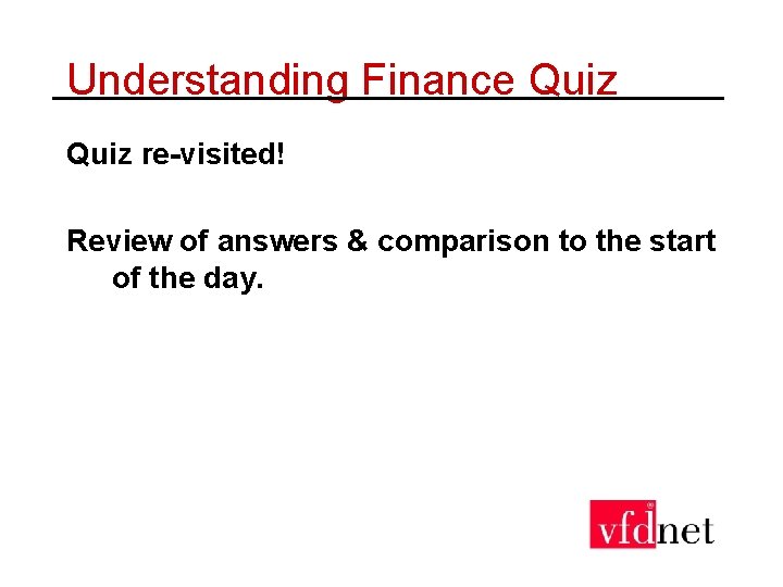 Understanding Finance Quiz re-visited! Review of answers & comparison to the start of the