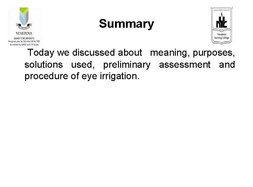 Summary Today we discussed about meaning, purposes, solutions used, preliminary assessment and procedure of