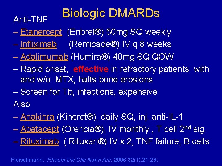 Biologic DMARDs Anti-TNF – Etanercept (Enbrel®) 50 mg SQ weekly – Infliximab (Remicade®) IV