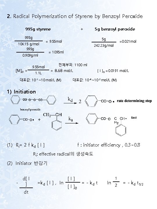 2. Radical Polymerization of Styrene by Benzoyl Peroxide 995 g styrene 995 g 104.