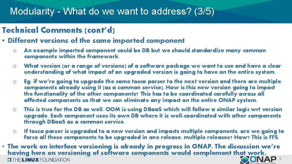 Modularity - What do we want to address? (3/5) Technical Comments (cont’d) • Different