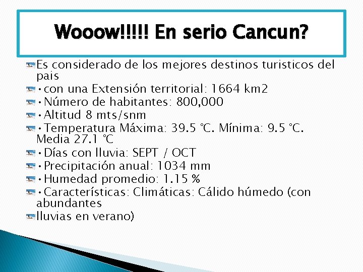 Wooow!!!!! En serio Cancun? Es considerado de los mejores destinos turisticos del pais •