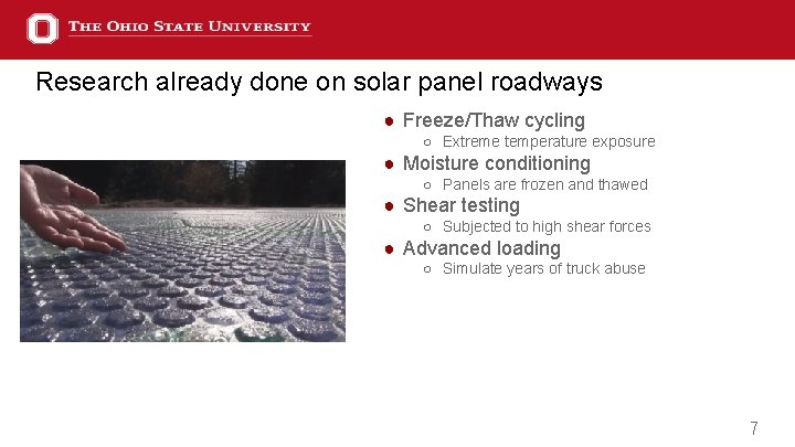 Research already done on solar panel roadways ● Freeze/Thaw cycling ○ Extreme temperature exposure