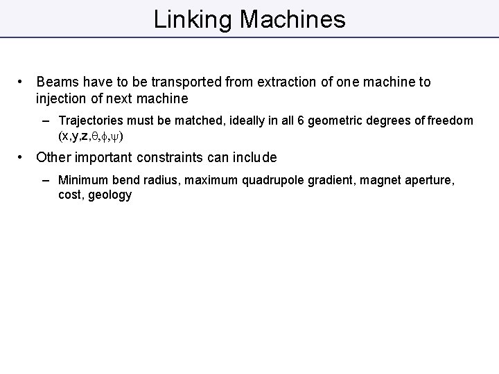 Linking Machines • Beams have to be transported from extraction of one machine to