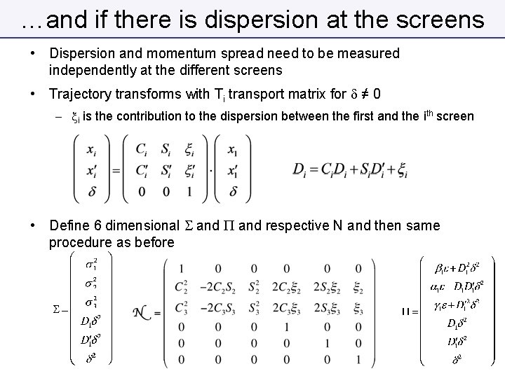 …and if there is dispersion at the screens • Dispersion and momentum spread need