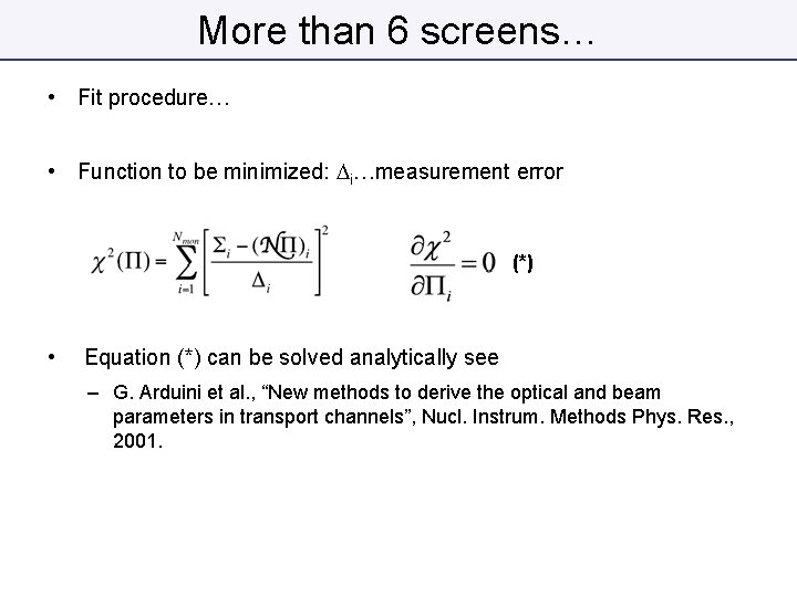 More than 6 screens… • Fit procedure… • Function to be minimized: Di…measurement error