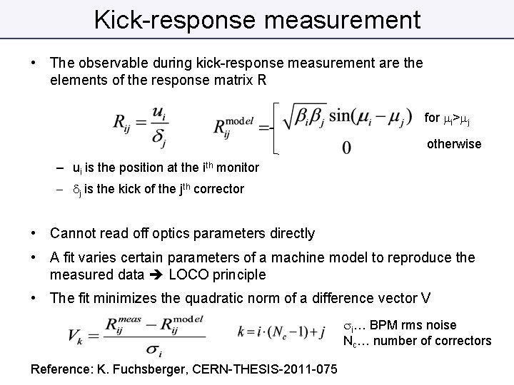 Kick-response measurement • The observable during kick-response measurement are the elements of the response