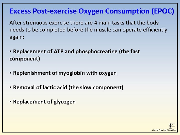 Excess Post-exercise Oxygen Consumption (EPOC) After strenuous exercise there are 4 main tasks that