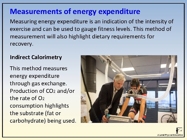 Measurements of energy expenditure Measuring energy expenditure is an indication of the intensity of