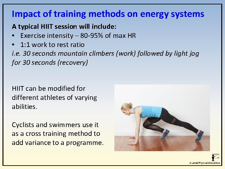 Impact of training methods on energy systems A typical HIIT session will include: •