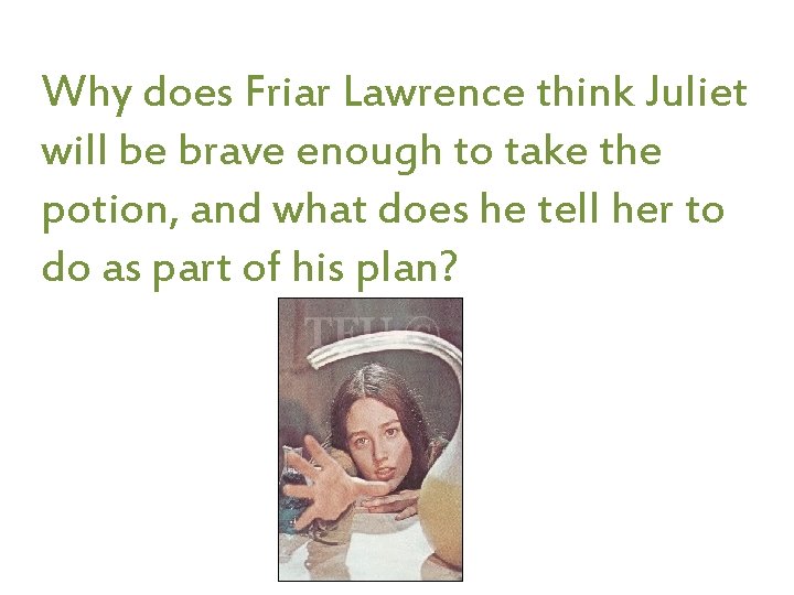 Why does Friar Lawrence think Juliet will be brave enough to take the potion,