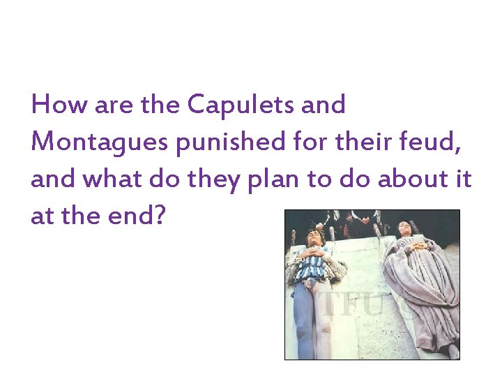 How are the Capulets and Montagues punished for their feud, and what do they
