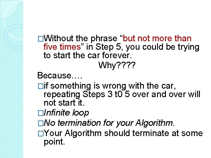 �Without the phrase “but not more than five times” in Step 5, you could �Without the phrase “but not more than five times” in Step 5, you could