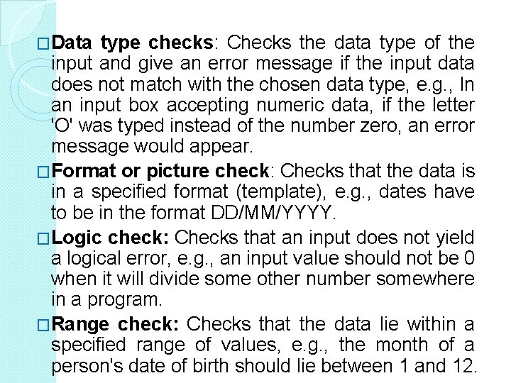 �Data type checks: Checks the data type of the input and give an error �Data type checks: Checks the data type of the input and give an error