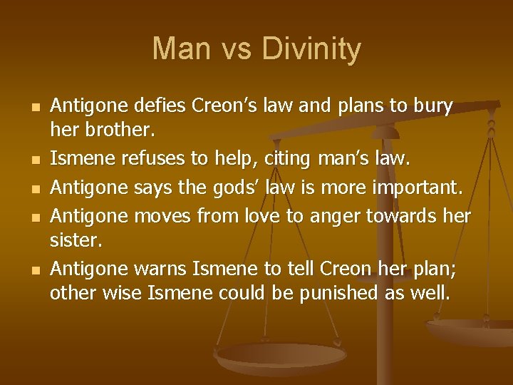 Man vs Divinity n n n Antigone defies Creon’s law and plans to bury