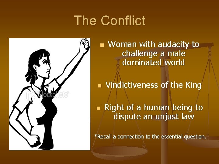 The Conflict n n n Woman with audacity to challenge a male dominated world