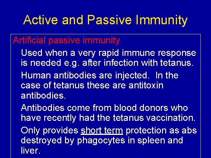 Active and Passive Immunity Artificial passive immunity Used when a very rapid immune response
