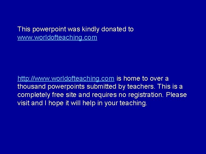 This powerpoint was kindly donated to www. worldofteaching. com http: //www. worldofteaching. com is