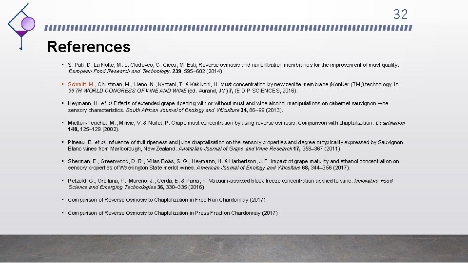 32 References • S. Pati, D. La Notte, M. L. Clodoveo, G. Cicco, M.