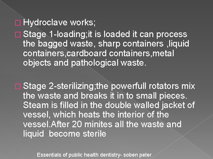 � Hydroclave works; � Stage 1 -loading; it is loaded it can process the