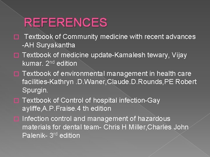 REFERENCES � � � Textbook of Community medicine with recent advances -AH Suryakantha Textbook