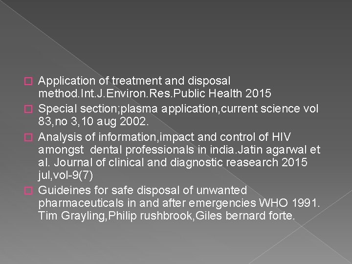 Application of treatment and disposal method. Int. J. Environ. Res. Public Health 2015 �