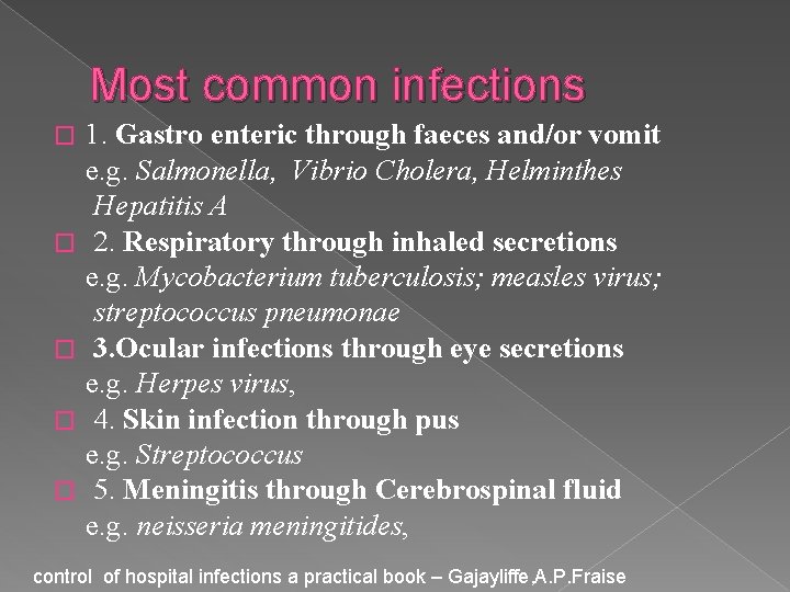 Most common infections � � � 1. Gastro enteric through faeces and/or vomit e.