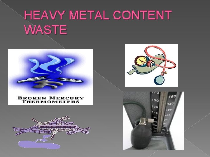 HEAVY METAL CONTENT WASTE 