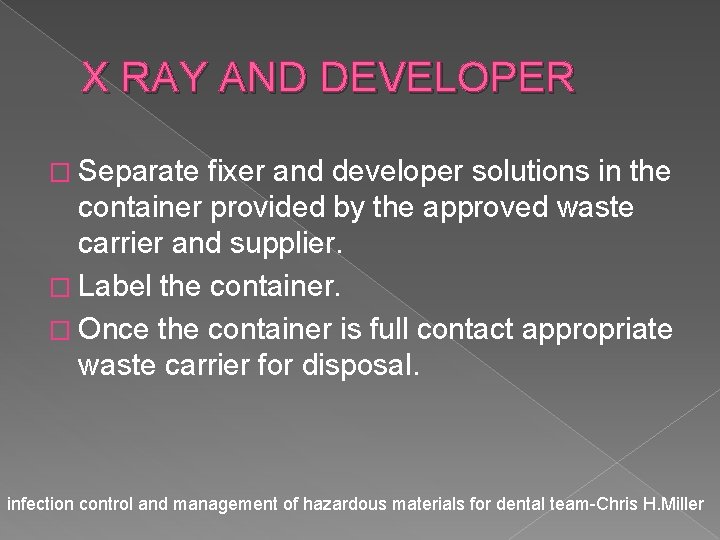 X RAY AND DEVELOPER � Separate fixer and developer solutions in the container provided