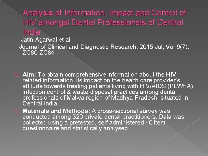 Analysis of Information, Impact and Control of HIV amongst Dental Professionals of Central India