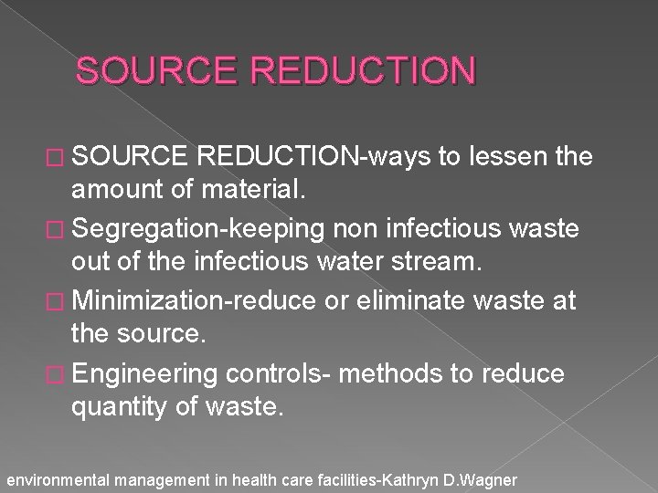 SOURCE REDUCTION � SOURCE REDUCTION-ways to lessen the amount of material. � Segregation-keeping non