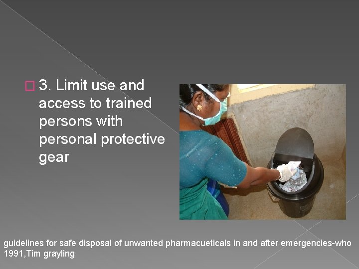 � 3. Limit use and access to trained persons with personal protective gear guidelines