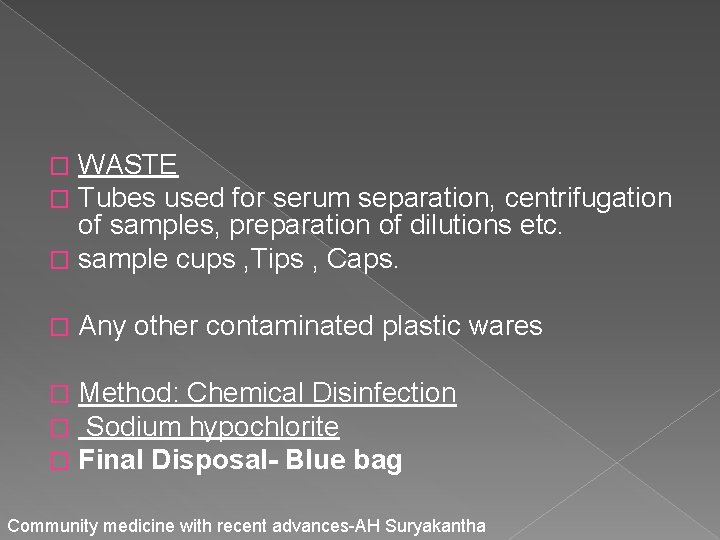 WASTE Tubes used for serum separation, centrifugation of samples, preparation of dilutions etc. �