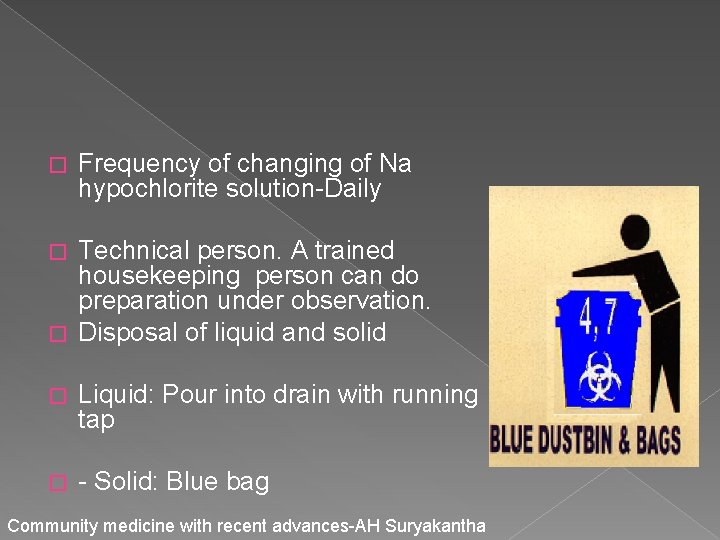 � Frequency of changing of Na hypochlorite solution-Daily Technical person. A trained housekeeping person