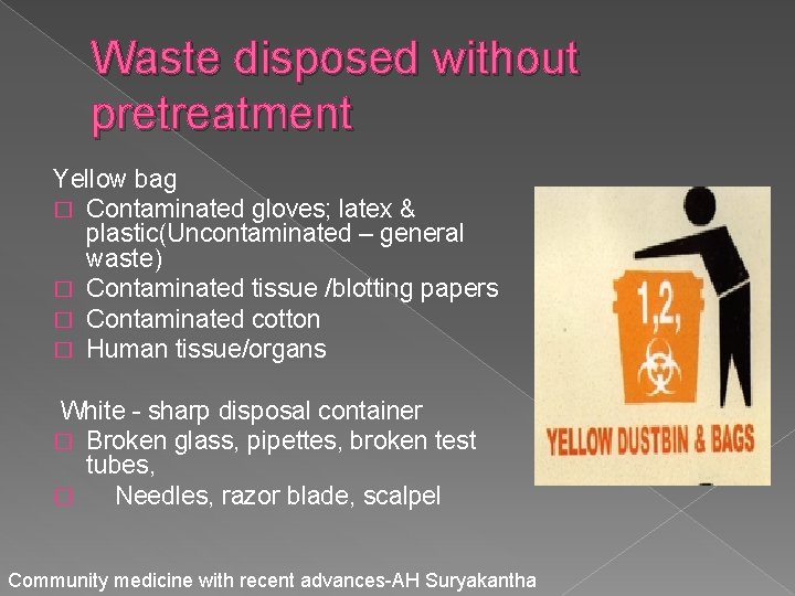 Waste disposed without pretreatment Yellow bag � Contaminated gloves; latex & plastic(Uncontaminated – general