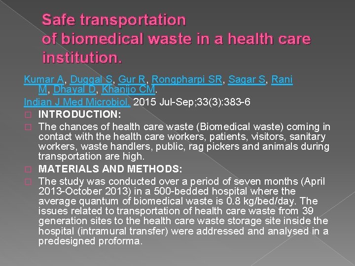 Safe transportation of biomedical waste in a health care institution. Kumar A, Duggal S,