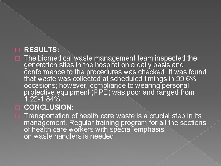 RESULTS: The biomedical waste management team inspected the generation sites in the hospital on