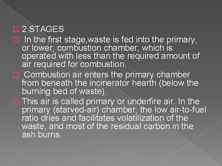 2 STAGES In the first stage, waste is fed into the primary, or lower,