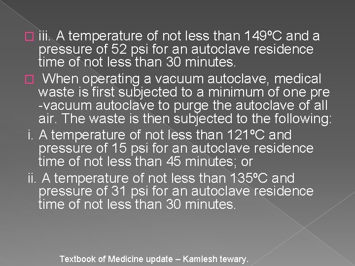 iii. A temperature of not less than 149ºC and a pressure of 52 psi