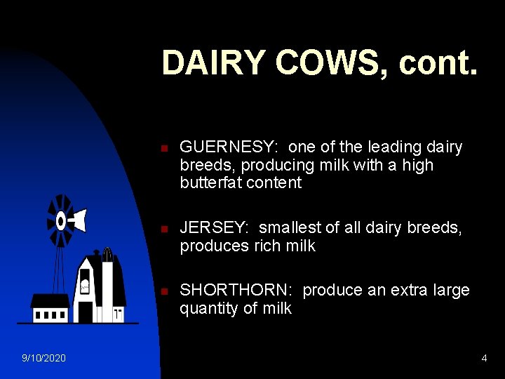 DAIRY COWS, cont. n n n 9/10/2020 GUERNESY: one of the leading dairy breeds,